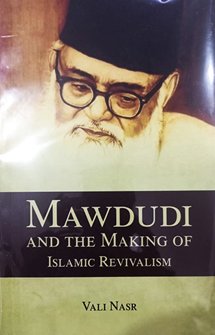 Mawdudi And The Making Of Islamic Revivalism